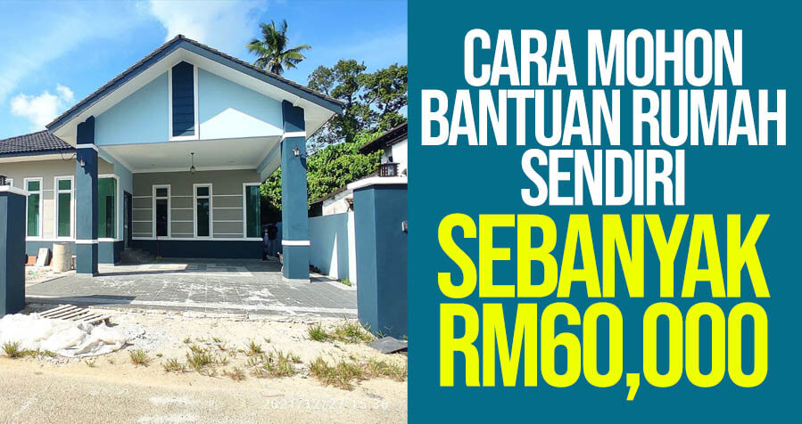 Cara Mohon Bantuan Rumah Sendiri Sebanyak RM 60 000