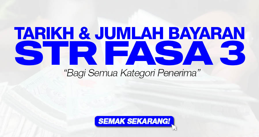 Tarikh & Jumlah Bayaran STR Fasa 3 Bagi Semua Kategori Penerima